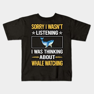 Sorry I Was Not Listening Whale Watching Kids T-Shirt